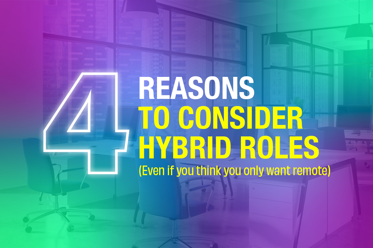 4 Reasons to Consider Hybrid Roles